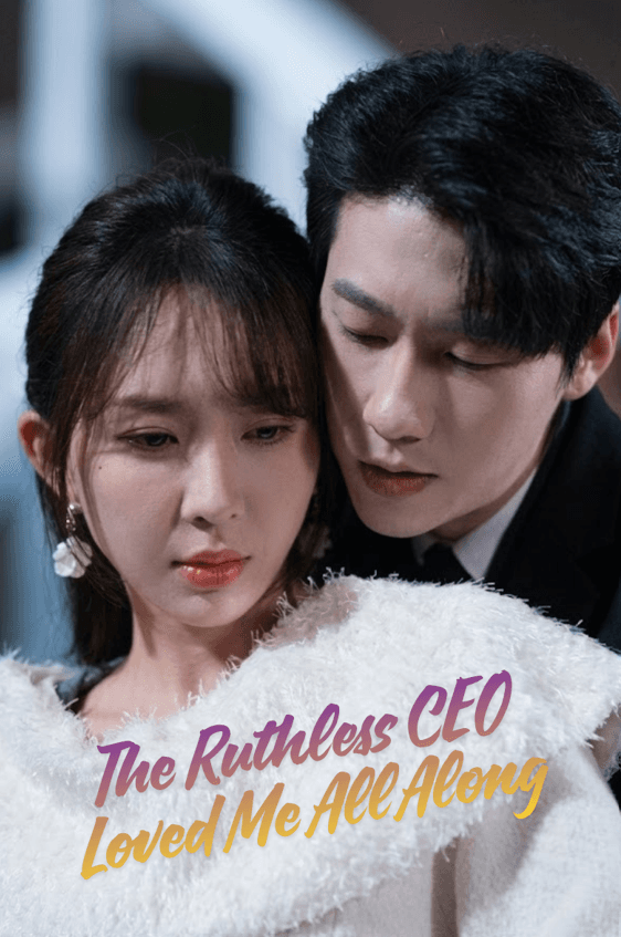 The Ruthless CEO Loved Me All Along (119)